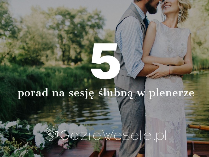 plener-wyjazdowy-na-sesje-slubna-5-konkretnych-porad